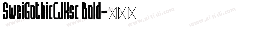SweiGothicCJKsc Bold字体转换